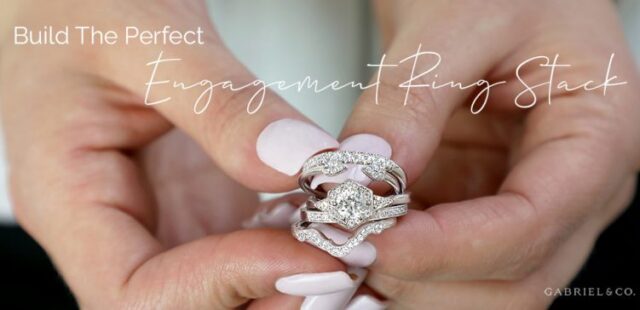 Build the Perfect Engagement Ring Stack